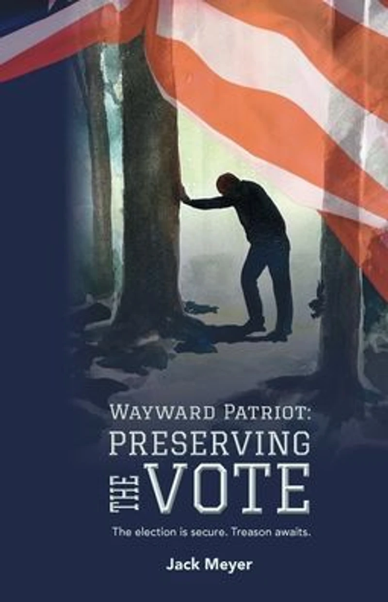 Wayward Patriot: Preserving the Vote