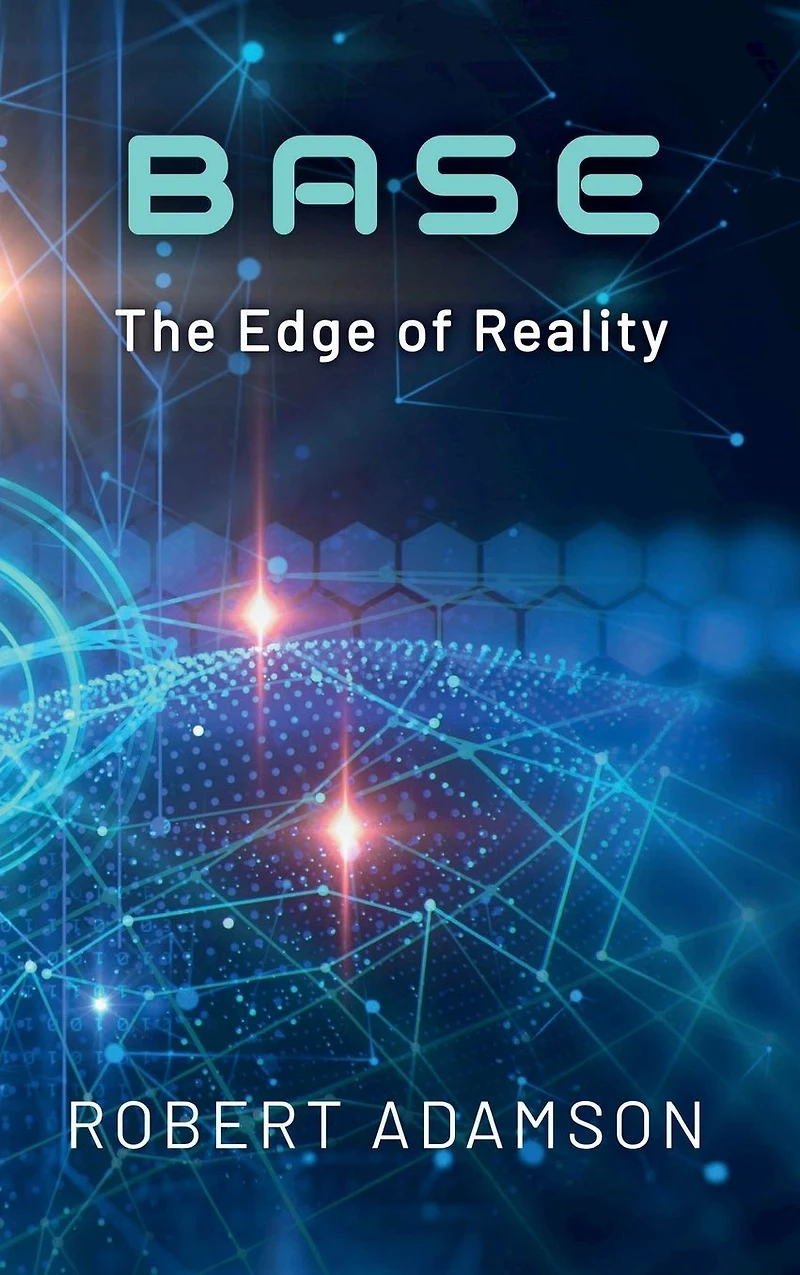 BASE: The Edge of Reality