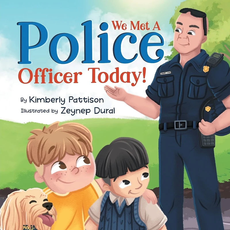 We Met A Police Officer Today: Children's Picture Book About Facing Fear for Kids Ages 4-8
