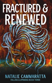 Fractured & Renewed (Falling Uprising, #3)
