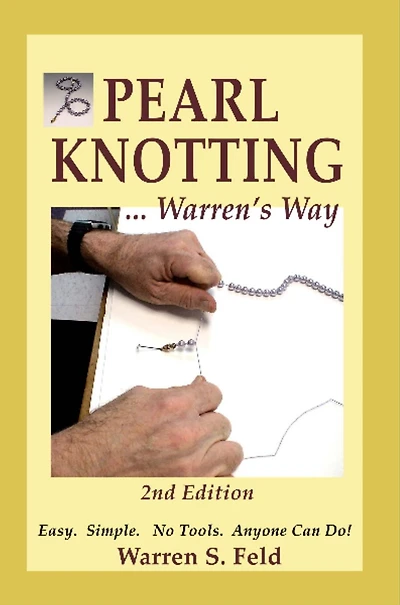 PEARL KNOTTING ... Warren's Way: Easy. Simple. No Tools. Anyone Can Do!