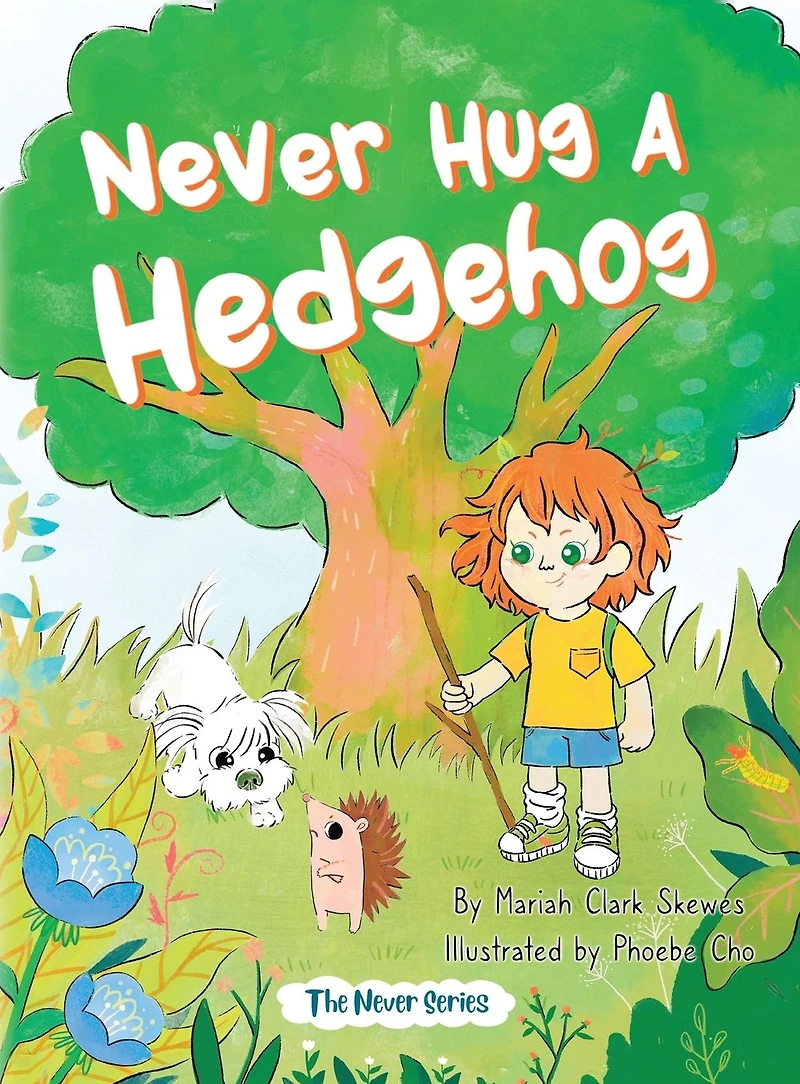 Never Hug a Hedgehog: The Series