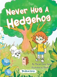 Never Hug a Hedgehog: The Series