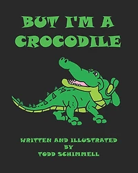But I'm A Crocodile