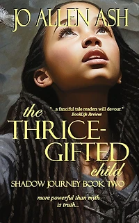 The Thrice-Gifted Child - Shadow Journey Series Book Two