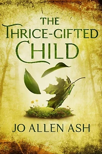 The Thrice-Gifted Child - Shadow Journey Series Book Two
