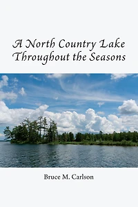 A North Country Lake throughout the Seasons