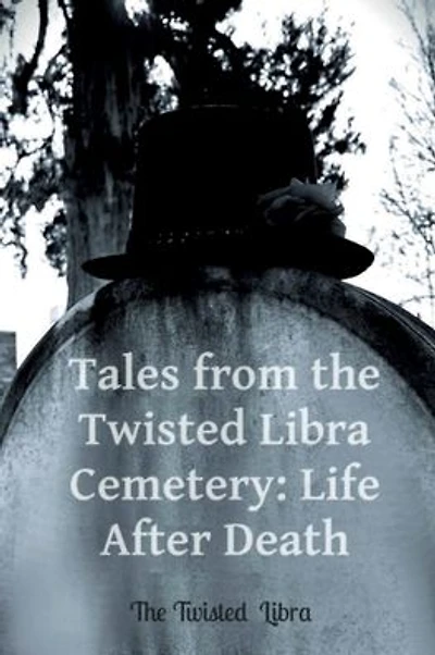 Tales from the Twisted Libra Cemetery: Life After Death