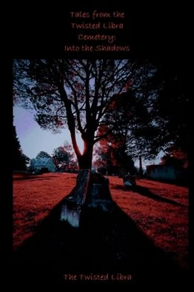 Tales from the Twisted Libra Cemetery: Into the Shadows