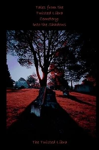 Tales from the Twisted Libra Cemetery: Into the Shadows