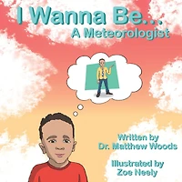I Wanna Be... A Meteorologist