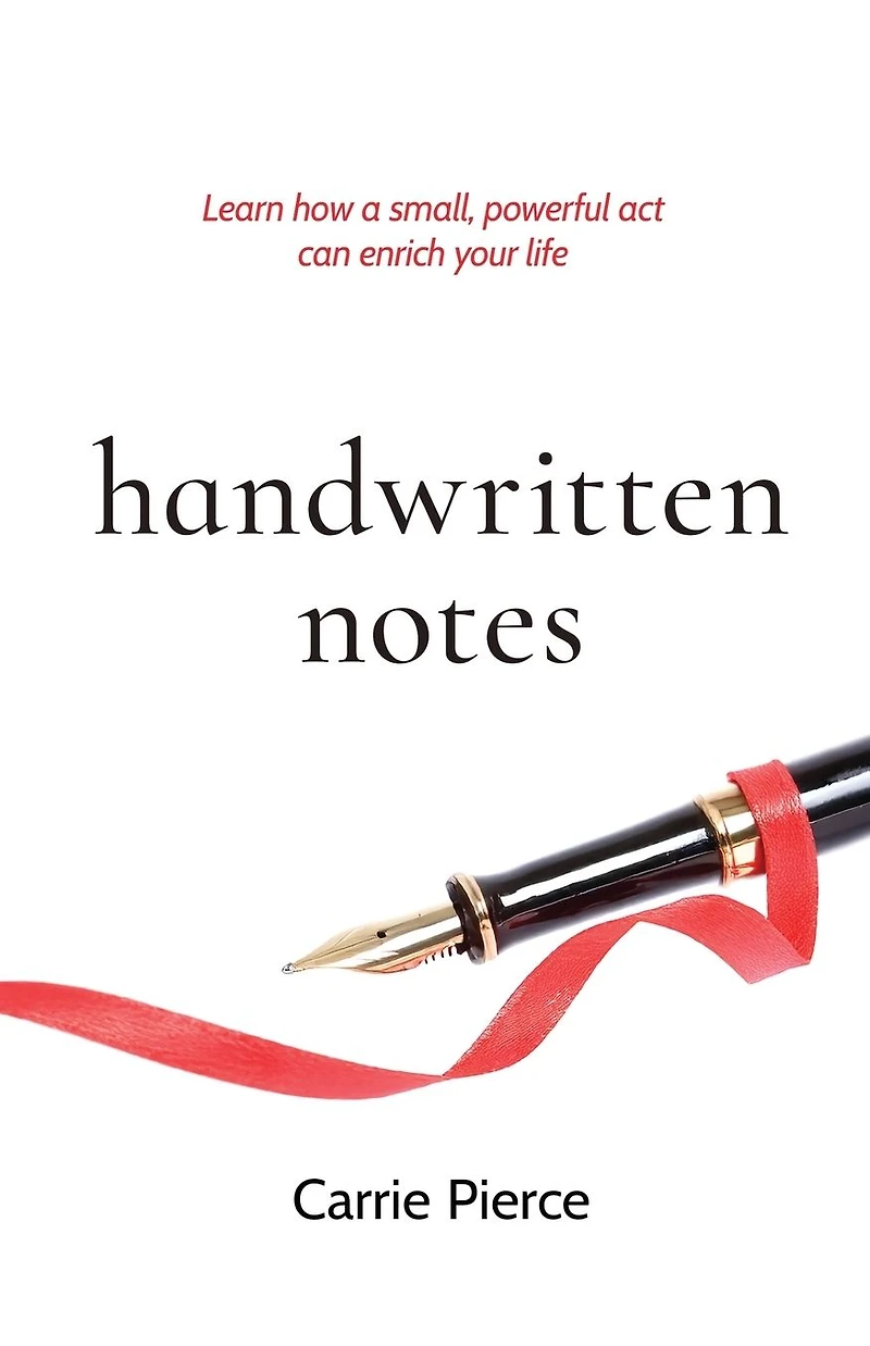 Handwritten Notes: Learn How a Small, Powerful Act Can Enrich Your Life