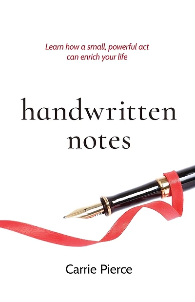 Handwritten Notes: Learn How a Small, Powerful Act Can Enrich Your Life