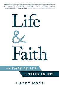 Life & Faith: from "This is it?" to it!"