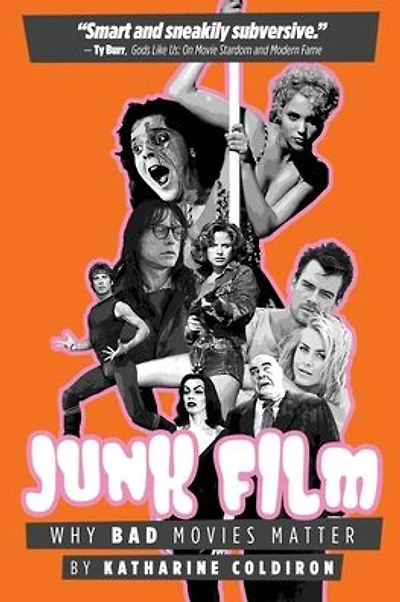 Junk Film: Why Bad Movies Matter