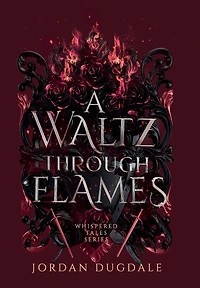 A Waltz Through Flames