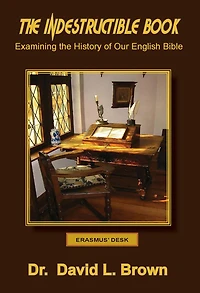 the Indestructible Book: Examining History of Our English Bible