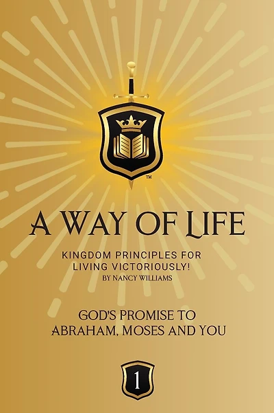 God's Promise to Abraham, Moses and You: Kingdom Principles for Victorious Living