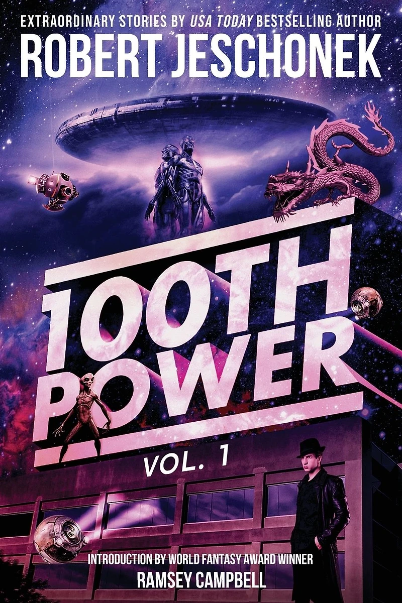 100th Power Vol. 1: 100 Extraordinary Stories by Robert Jeschonek