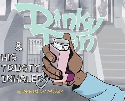 Dinky Dan & His Trusty Inhaler Hardcover: There Goes Daniel