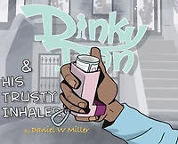Dinky Dan & His Trusty Inhaler Hardcover: There Goes Daniel