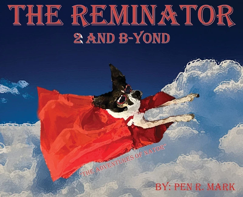 The Reminator 2 and B-yond: Adventures of Nator