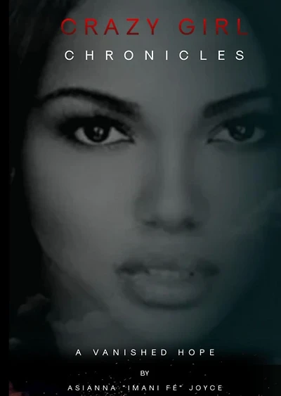 Crazy Girl Chronicles: A Vanished Hope