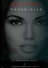 Crazy Girl Chronicles: A Vanished Hope
