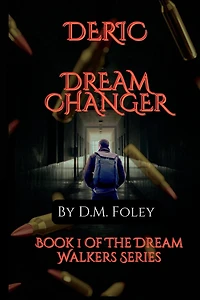 Deric Dream Changer: Book 1 Of The Walkers Series