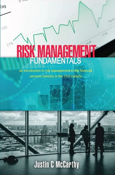 risk management Fundamentals: An introduction to the financial services industry 21st century