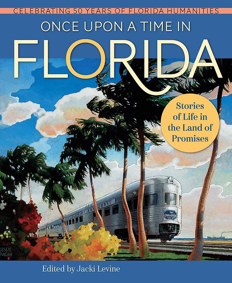 Once Upon a Time Florida: Stories of Life the Land Promises