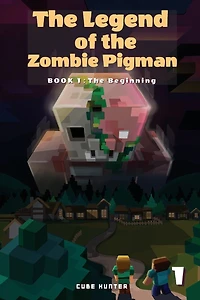 The Legend of Zombie Pigman Book 1: Beginning