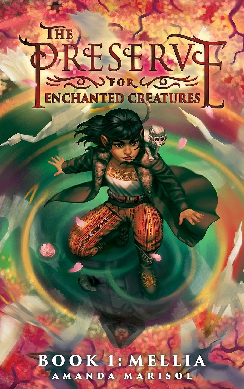 The Preserve for Enchanted Creatures: Book 1 - Mellia
