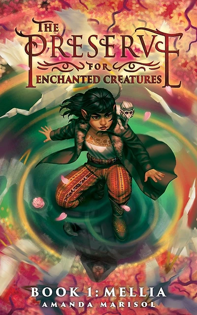 The Preserve for Enchanted Creatures: Book 1 - Mellia