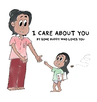 I CARE ABOUT YOU: BY SOME BUDDY WHO LOVES YOU