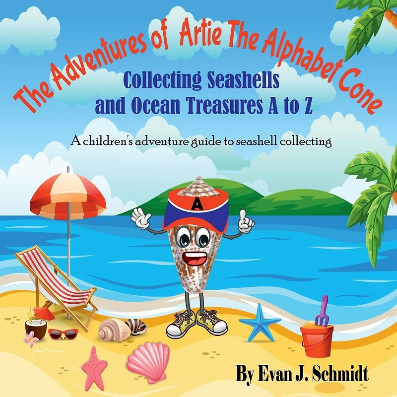 the Adventures of Artie Alphabet Cone: Collecting Seashells and Ocean Treasures A to Z