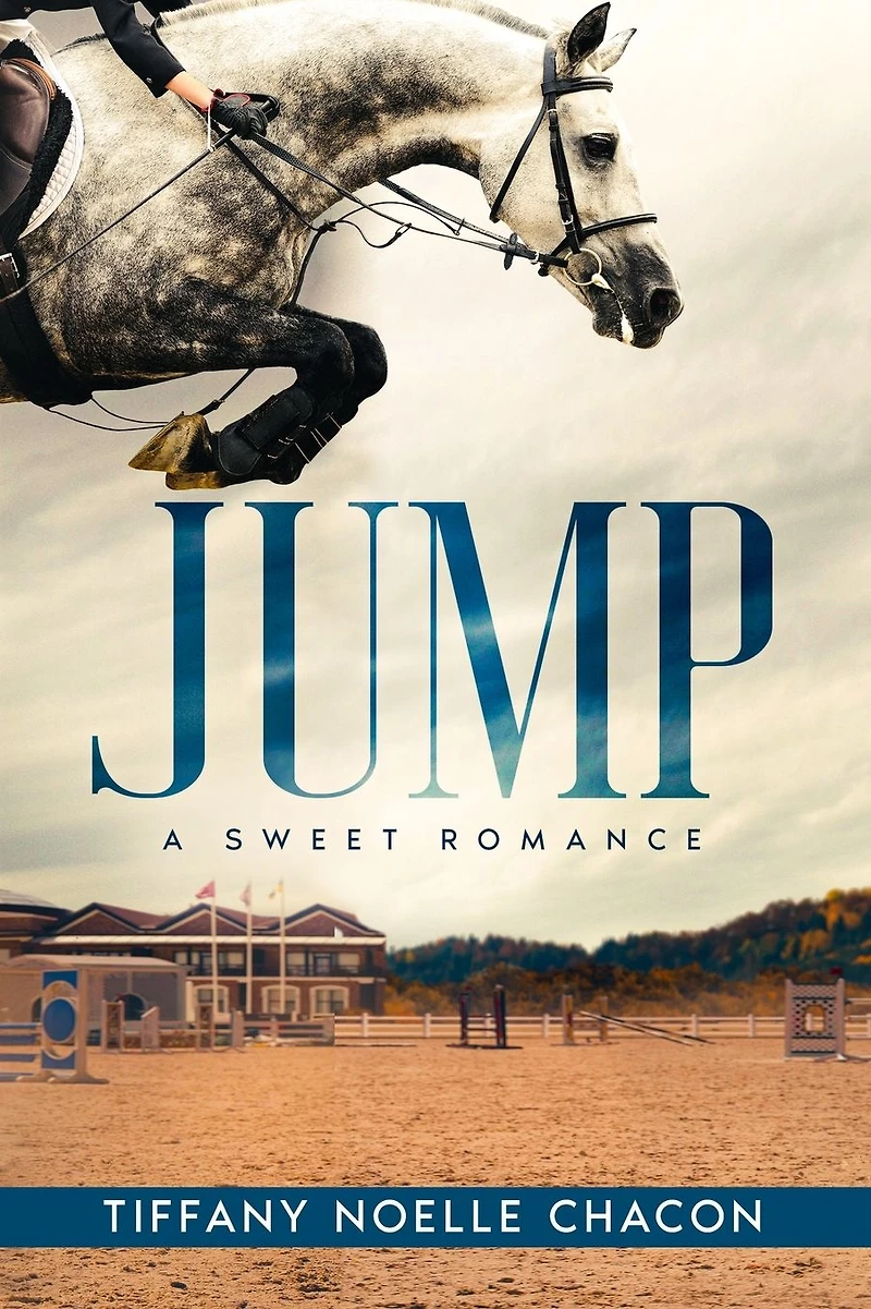 Jump: A New Adult Equestrian Clean Romance, College Sports Fiction - Set in the World of Competitive Show Jumping (JUMP #1)