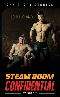 Steam Room Confidential: Volume 2: Gay Short Stories