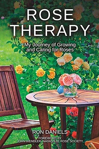 Rose Therapy: My Journey of Growing and Caring for Roses