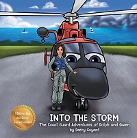 Into The Storm: Coast Guard Adventures of Dolph and Gwen requires courage, trust, teamwork when performing daring rescues.