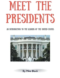 Meet the Presidents: An Introduction to Leaders of United States