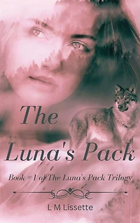 The Luna's Pack: Book #1 of Pack Trilogy