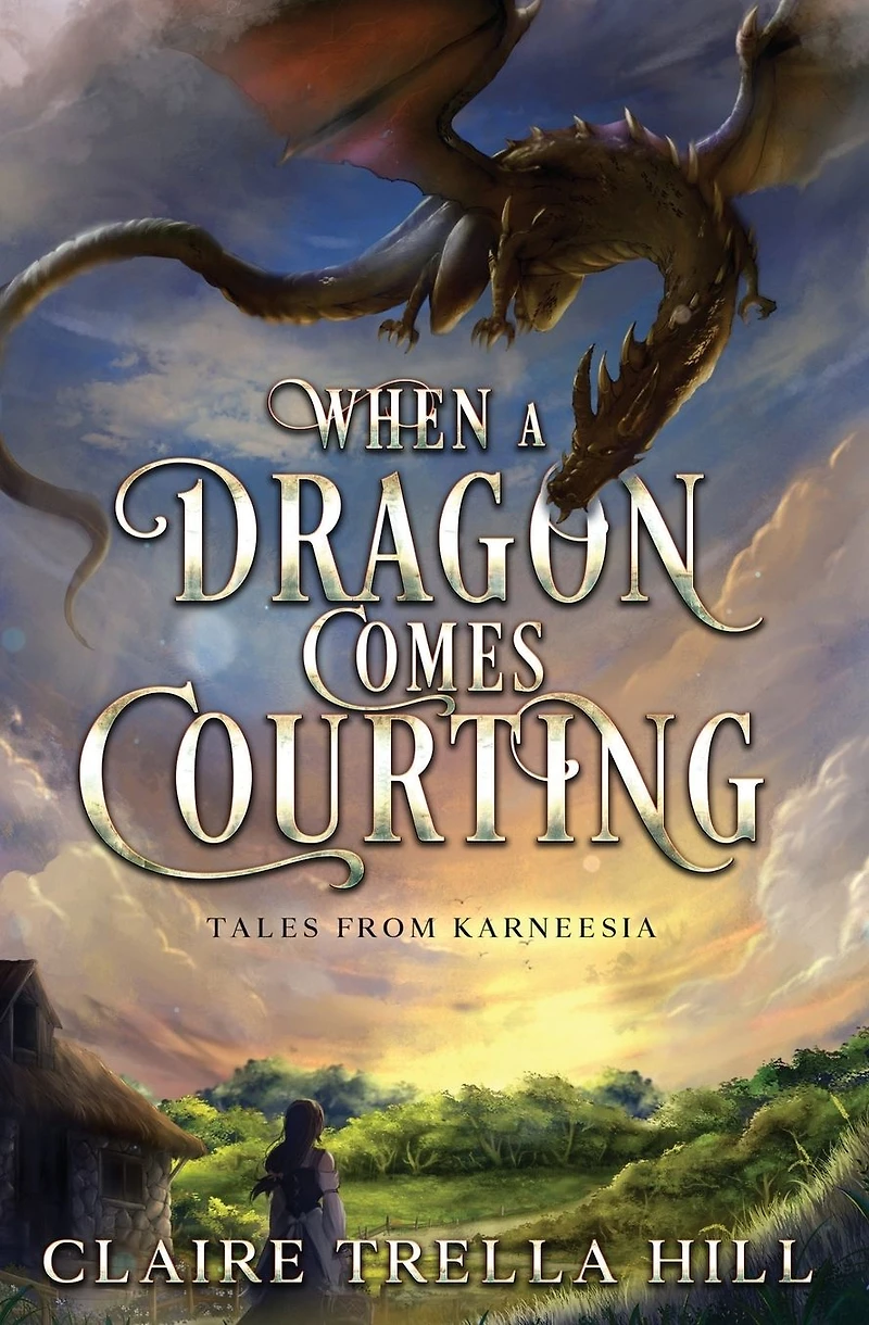 When a Dragon Comes Courting (Tales from Karneesia, #1)