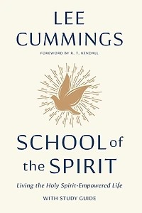 School of the Spirit: Living Holy Spirit-Empowered Life