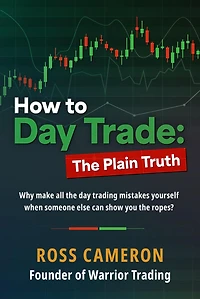 How to Day Trade: The Plain Truth