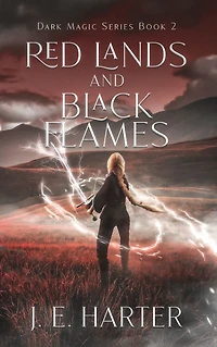 Red Lands and Black Flames (Dark Magic Series, #2)