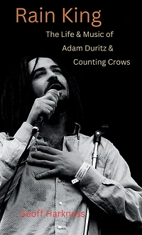 Rain King: The Life and Music of Adam Duritz Counting Crows