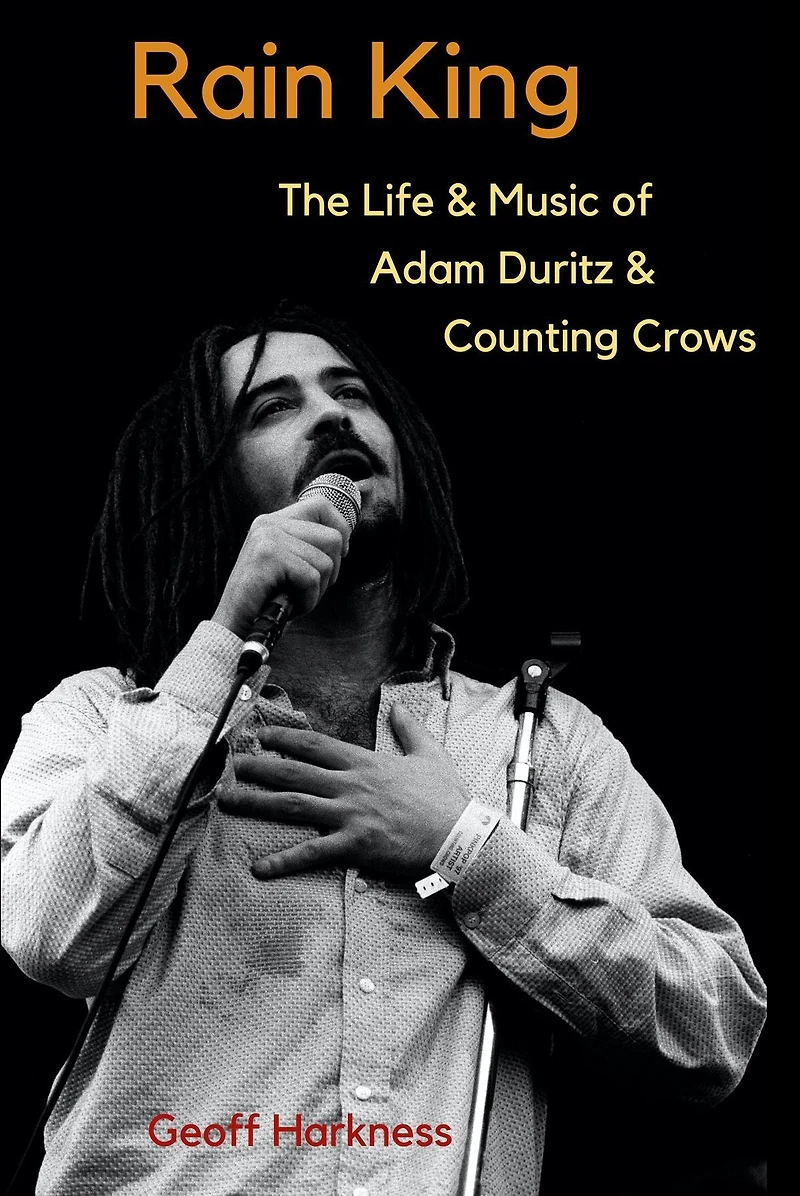 Rain King: The Life and Music of Adam Duritz Counting Crows