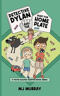 Detective Dylan and the Hunt for Home Plate (A Youth Sleuths Chapter Book Series, #2)