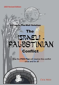 A Frog-In-The-Well Solution - the Israeli-Palestinian Conflict: How PEIS Plan will resolve intractable conflict once and for all